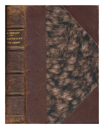 PRVOST, MARCEL (1862-1941) - La confession d'un amant / Marcel Prvost ; avec une lettre de M. Alexandre Dumas fils