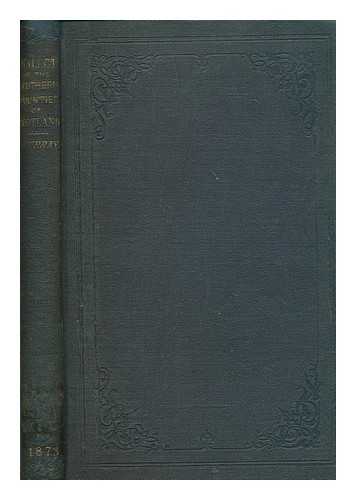 MURRAY, JAMES A.H - The dialect of the southern counties of Scotland : its pronunciation, grammar, and historical relations : with an appendix on the present limits of the gaelic and lowland Scotch, and the dialectical divisions of the lowland Scotch, and the dialectical divisions of the lowland tongue and a linguistical map of Scotland