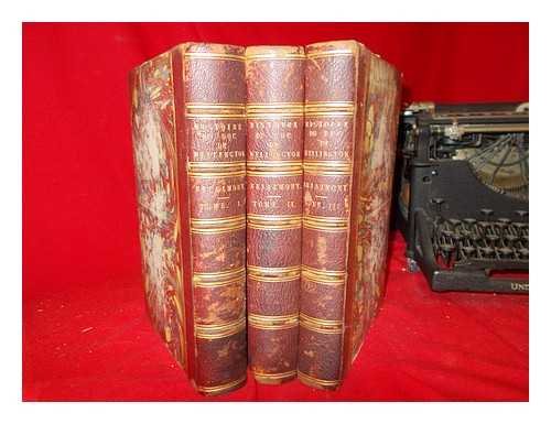 BRIALMONT, ALEXIS HENRI (1821-1903) - Histoire du duc de Wellington. [With plates, including a portrait and maps] - Complete in 3 Volumes