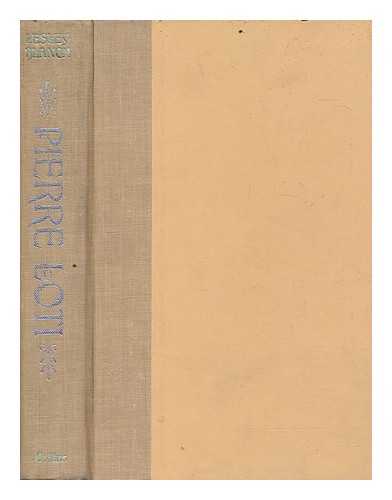 BLANCH, LESLEY - Pierre Loti : portrait of an escapist / Lesley Blanch