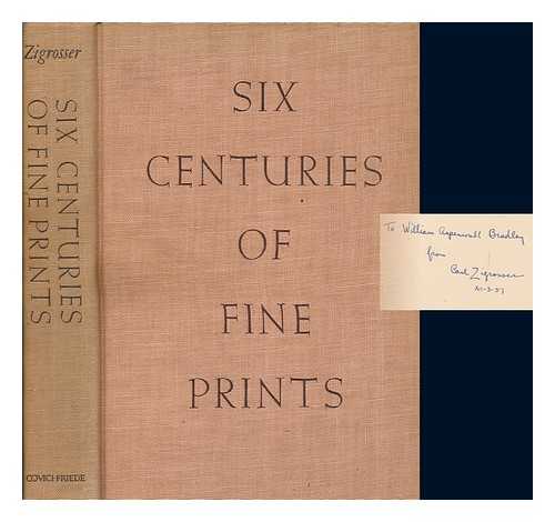 ZIGROSSER, CARL (1891-1975) - Six centuries of fine prints