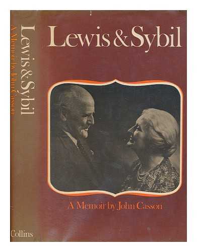 CASSON, JOHN - Lewis & Sybil : a memoir / John Casson