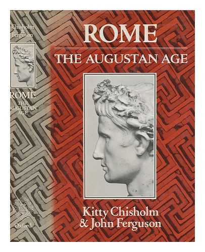 CHISHOLM, K ; FERGUSON, J - Rome : the Augustan age : a source book / part 1 edited by Kitty Chisholm and John Ferguson, part 2 edited by Kitty Chisholm