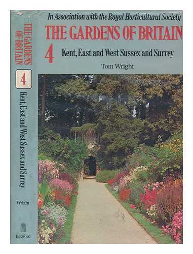 WRIGHT, TOM - Kent, east & west Sussex and Surrey / Tom Wright in association with the Royal Horticultural Society
