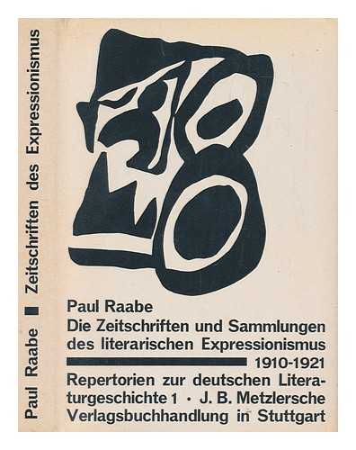 RAABE, PAUL - Die Zeitschriften und Sammlungen des literarischen Expressionismus ... 1910-1921. [With plates]