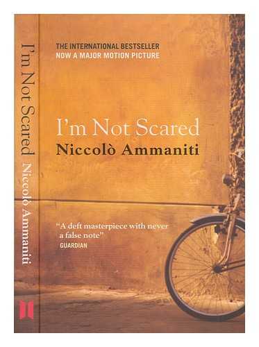 AMMANITI, NICCOL - I'm not scared / Niccol Ammaniti ; translated from the Italian by Jonathan Hunt