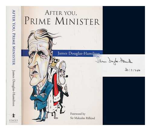 DOUGLAS-HAMILTON, JAMES - After you, Prime Minister / James Douglas-Hamilton ; foreword by Malcolm Rifkind