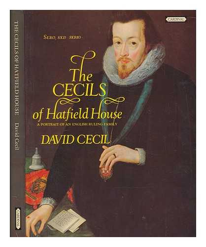 CECIL, DAVID 1902-1986 - The Cecils of Hatfield House : a portrait of an English ruling family / David Cecil