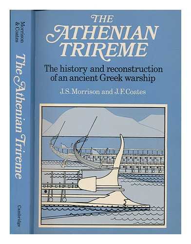 MORRISON, J. S. (1913-2000) - The Athenian trireme : the history and reconstruction of an ancient Greek warship / J.S. Morrison and J.F. Coates