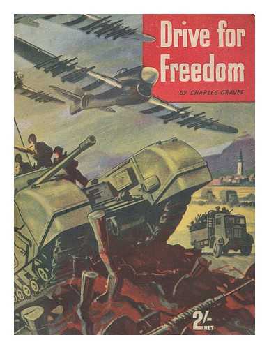 SOCIETY OF MOTOR MANUFACTURERS AND TRADERS - Drive for freedom. (How Britain equipped her fighting services ... and achieved ... new records in production for victory)