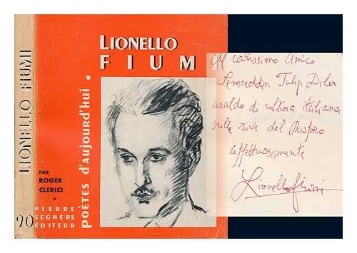 FIUMI, LIONELLO - Lionello Fiumi / presentation par Roger Clerici, choix de textes, bibliographie, portraits fac-similes