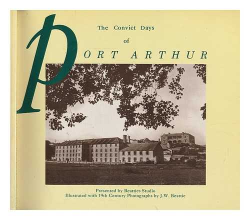BEATTIE'S STUDIO - The convict days of Port Arthur