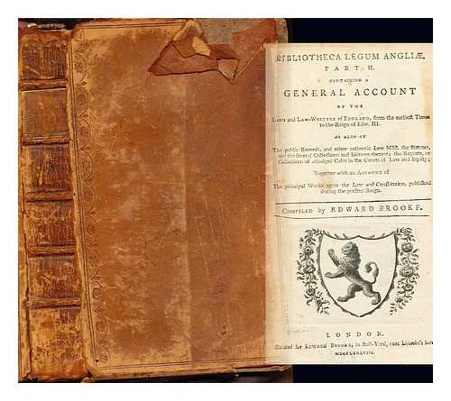 BROOKE, EDWARD [COMPILER] - Bibliotheca Legum Anliae: Part II: containing a general account of the laws and law-writing of England, from the earliest times to the reign of Edw. III