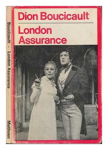 BOURICAULT, DION - London Assurance - The full original text adapted for the modern stage and edited by Ronald Eyre with an introduction by Peter Thomson