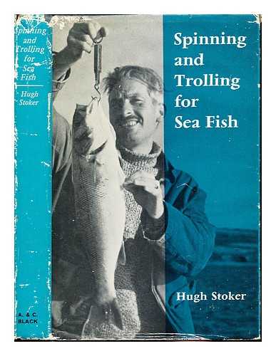 STOKER, HUGH - Spinning and trolling for sea fish