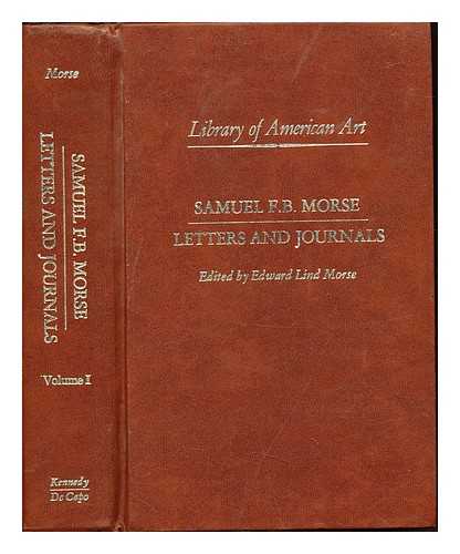 MORSE, SAMUEL FINLEY BREESE - Samuel F.B. Morse, his letters and journals / edited by Edward Lind Morse