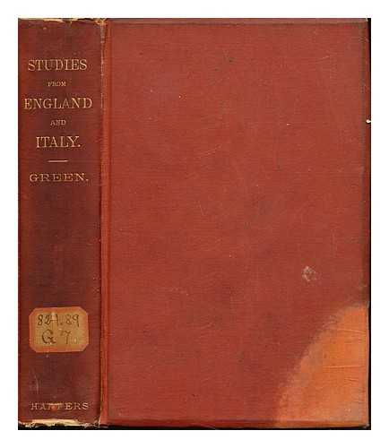 GREEN, JOHN RICHARD - Stray studies from England and Italy