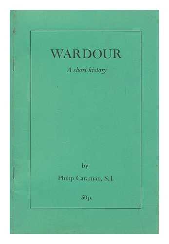 Caraman, Philip - Wardour: A Short History