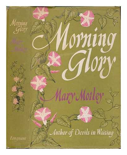 MOTLEY, MARY - Morning Glory