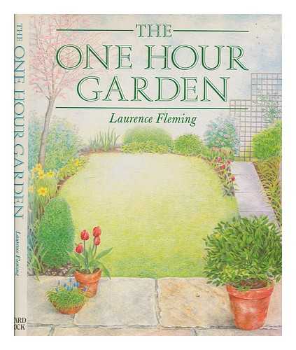FLEMING, LAURENCE - The one hour garden / Laurence Fleming ; with plans and line drawings by the author