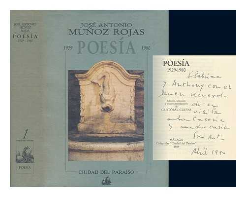 MUOZ ROJAS, JOS ANTONIO - Poesa, 1929-1980 / Jos Antonio Muoz Rojas ; edicin, seleccin y ensayo introductorio de Cristbal Cuevas