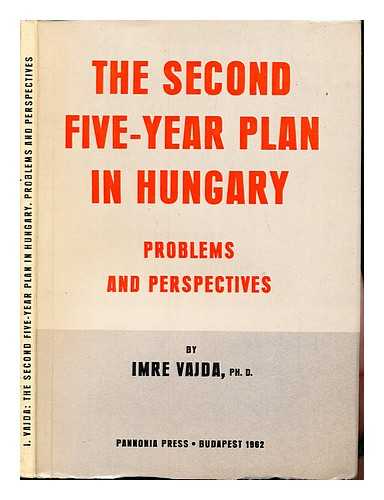 VAJDA, IMRE - The second five-year plan in Hungary : problems and perspectives / Vajda Imre