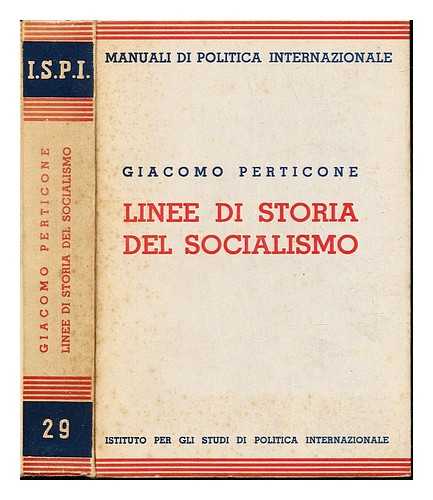 PERTICONE, GIACOMO (1892-) - Linee di storia del socialismo