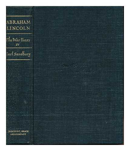 SANDBURG, CARL (1878-1967) - Abraham Lincoln : the war years. Vol. 4