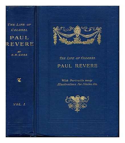 Goss, Elbridge Henry (1830-1908) - The life of Colonel Paul Revere
