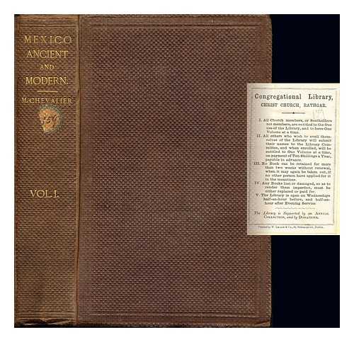 CHEVALIER, MICHEL (1806-1879) - Mexico ancient and modern