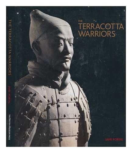 PORTAL, JANE - The Terracotta warriors / Jane Portal ; photographs by John Williams and Saul Peckham