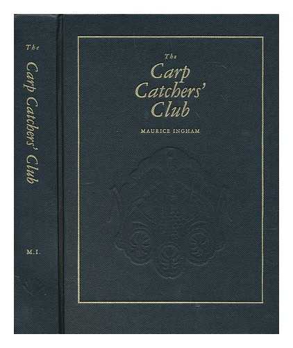 INGHAM, MAURICE - The Carp Catcher's Club