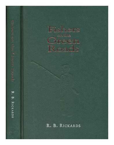 RICKARDS, R.B. - Fishers on the Green Roads / With illustrations by Rebecca Freear