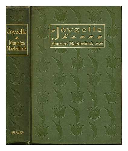 MAETERLINCK, MAURICE (1862-1949). DE MATTOS, A. TEIXEIRA [TRANS.]. SUTRO, ALFRED [TRANS.] - Joyzelle: translated by A. Teixeira de Mattos. Monna Vanna: translated by Alfred Sutro