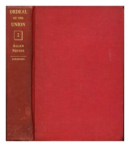 NEVINS, ALLAN (1890-1971) - Ordeal of the Union. Vol. 2 A house dividing, 1852-1857