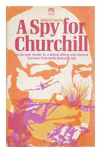 VACHA, ROBERT - A Spy for Churchill