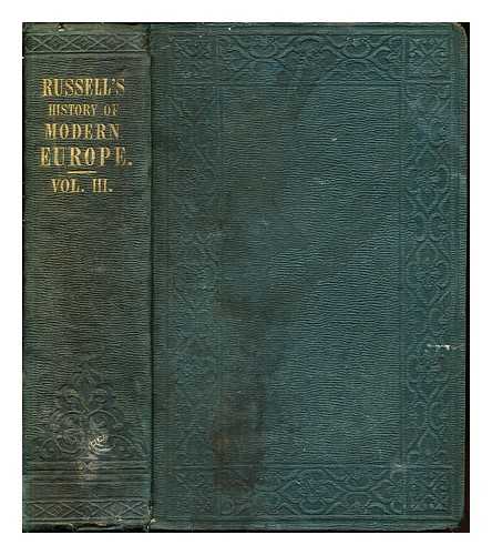 ANONYMOUS - The History of Modern Europe: with an account of the decline and fall of the Roman Empire; and a view of the progress of society from the rise of the modern kingdoms to the Peace of Paris in 1763; in a series of letters from a nobleman to his son: volume III