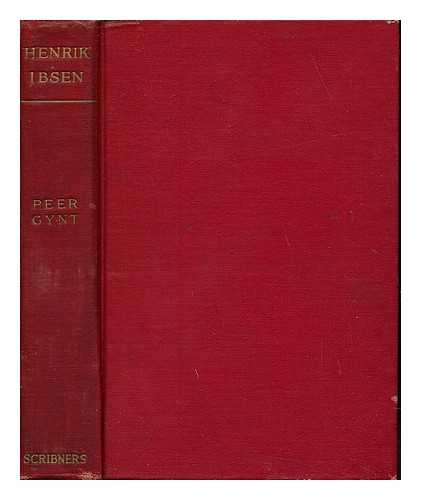 IBSEN, HENRIK (1828-1906). ARCHER, WILLIAM [TRANS. & NOTES]. ARCHER, CHARLES - Peer Gynt: a dramatic poem