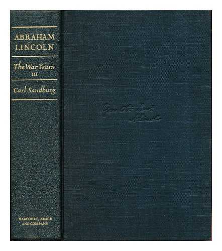 SANDBURG, CARL (1878-1967) - Abraham Lincoln : the war years. Vol. 3
