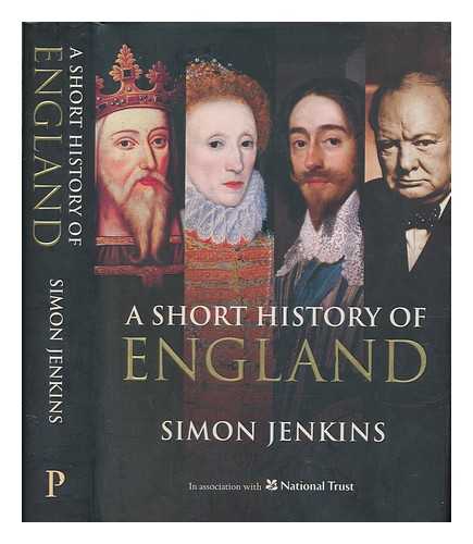 JENKINS, SIMON - A short history of England / Simon Jenkins in association with National Trust