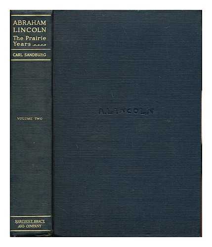 SANDBURG, CARL (1878-1967) - Abraham Lincoln : the prairie years; with illustrations from photographs, and many cartoons, sketches, maps, and letters