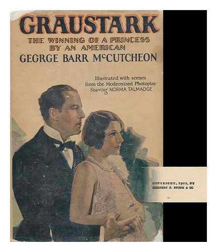 MCCUTCHEON, GEORGE BARR - Graustark - the Winning of a Princess by an American