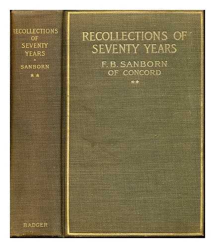 SANBORN, FRANKLIN BENJAMIN (1831-1917) - Recollections of seventy years : volume two