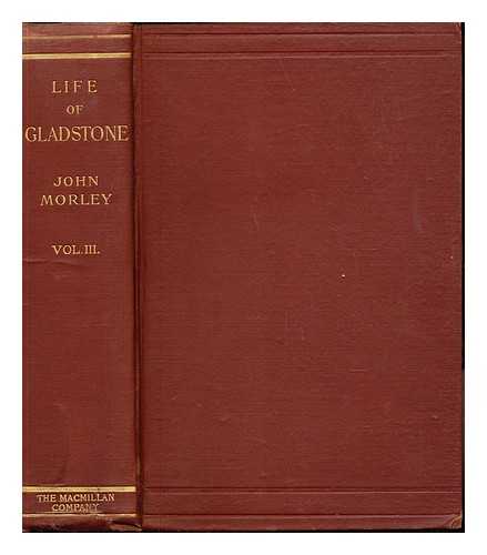 MORLEY, JOHN (1838-1923) - The life of William Ewart Gladstone / (by) J. Morley. V. 3: (1880-1898)