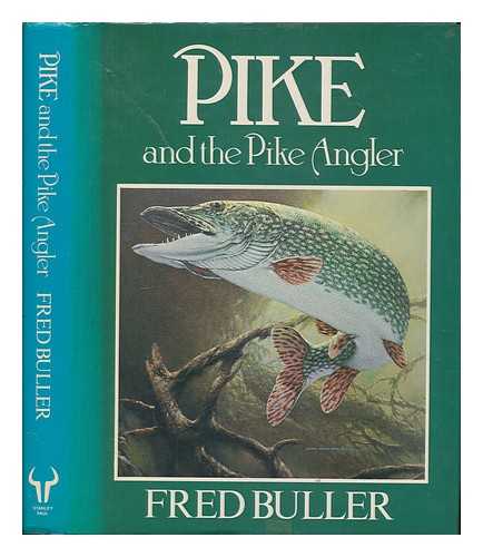 BULLER, FRED (1926-) - Pike and the pike angler