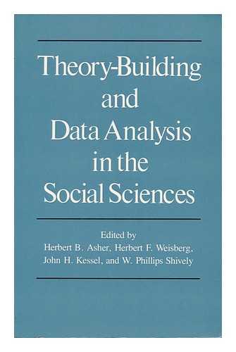 ASHER, HERBERT B. - Theory-Building and Data-Analysis in the Social Sciences