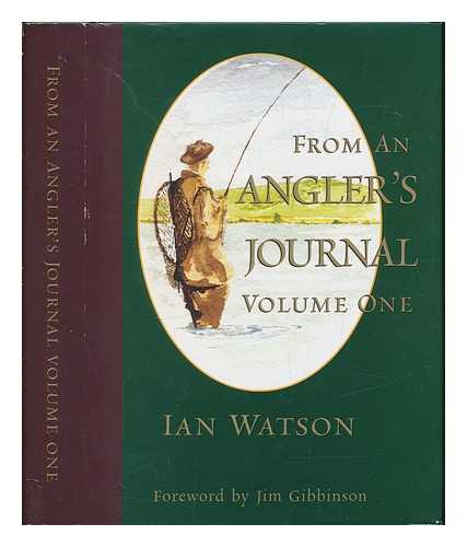 WATSON, IAN - From An Angler's Journal Volume One