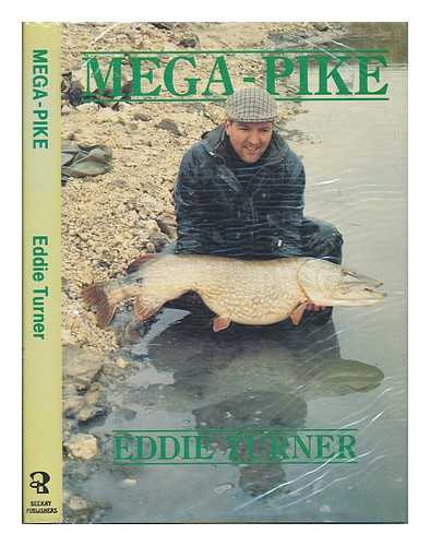 TURNER, EDDIE - Mega-pike : with a little help from my friends / Eddie Turner