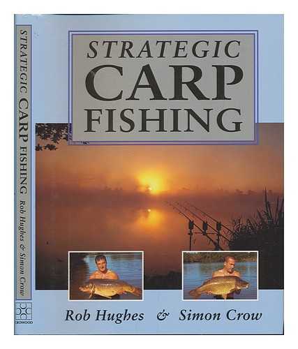 HUGHES, ROB - Strategic carp fishing