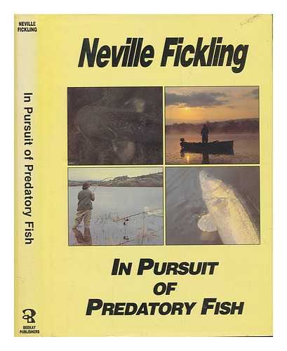 FICKLING, NEVILLE - In pursuit of predatory fish